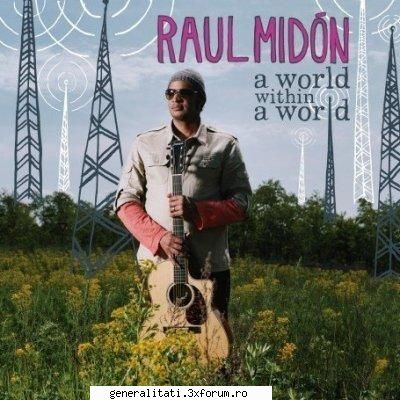 raul midon - a world within a world (2007) 

raul midon - a world within a world (2007) 


bitrate -